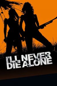 Nonton I’ll Never Die Alone