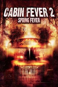 Nonton Cabin Fever 2: Spring Fever 2009