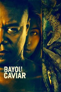 Nonton Bayou Caviar 2018