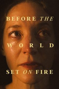 Nonton Before the World Set on Fire 2024