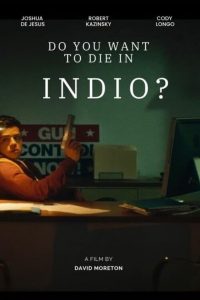 Nonton Do You Want to Die in Indio? 2024